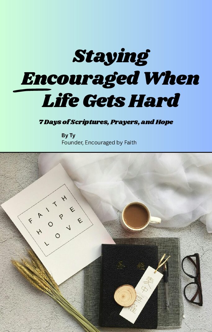Staying Encouraged When Life Gets Hard